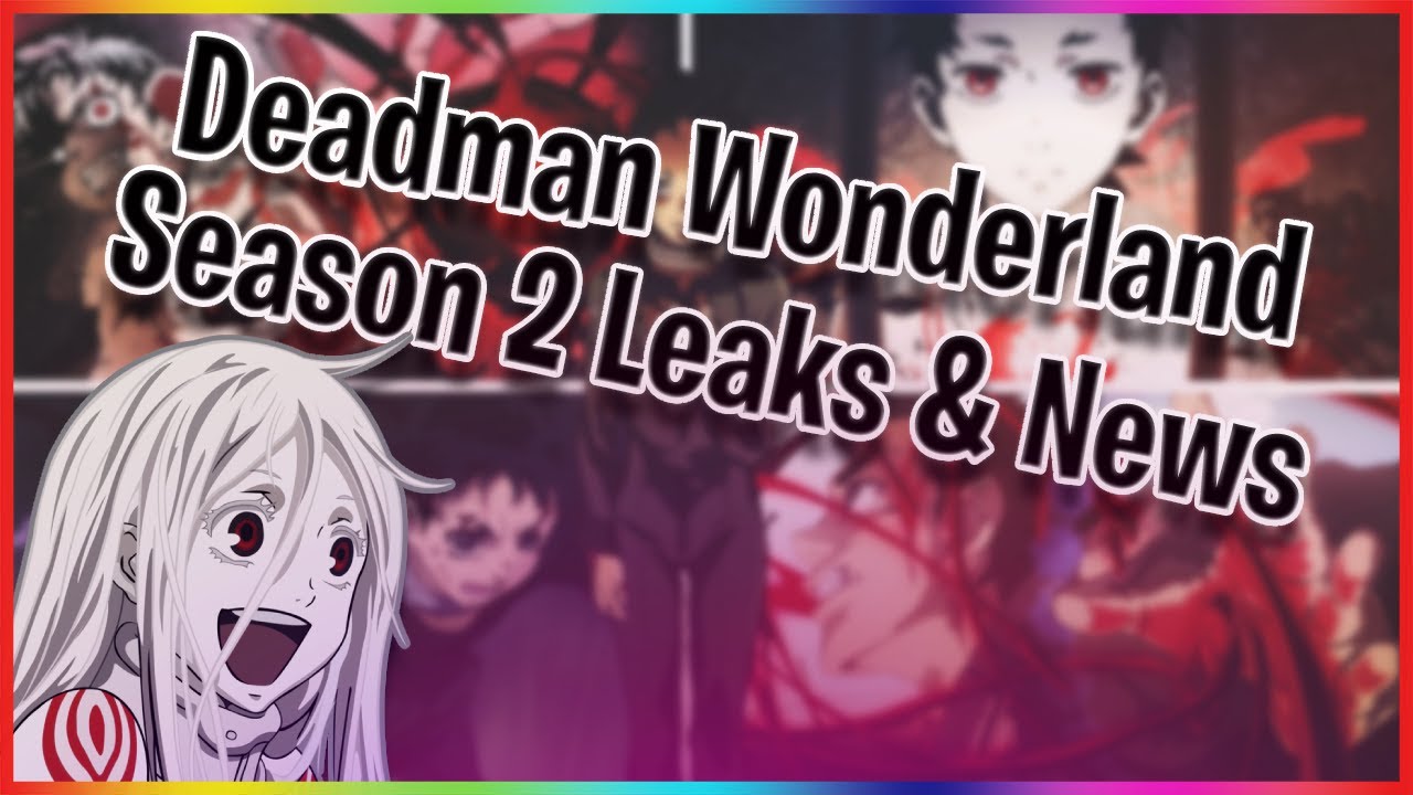 Deadman Wonderland Season 2 Updates, Big News, Leaks, and Release Date (2021)