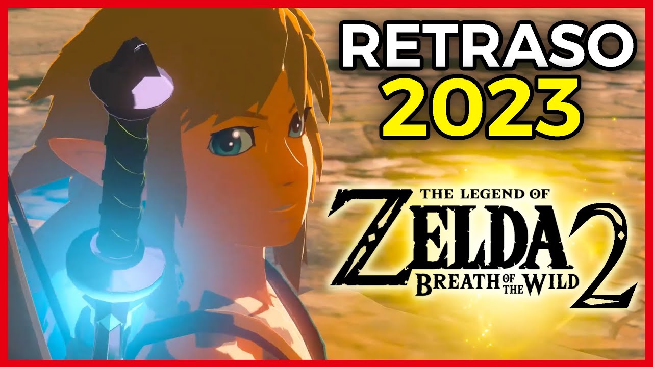 La secuela de The Legend of Zelda: Breath of the Wild se retrasa a primavera de 2023
